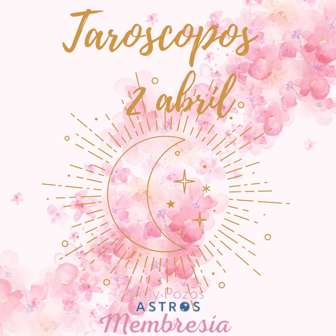 Taroscopos sábado 2 de abril de 2022