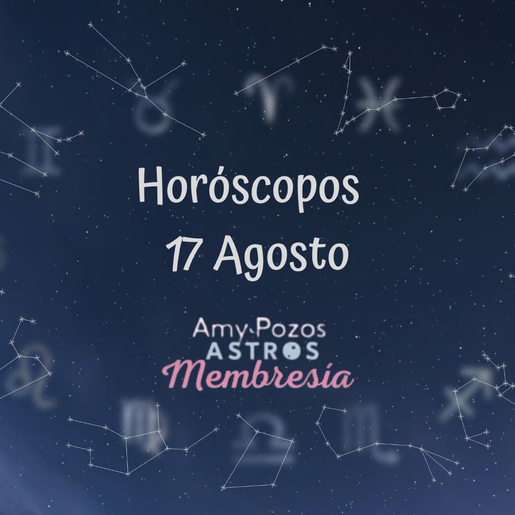 Horóscopo Martes 17 de Agosto